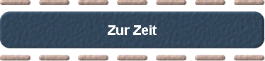  Zur Zeit 