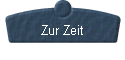  Zur Zeit 