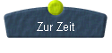  Zur Zeit 